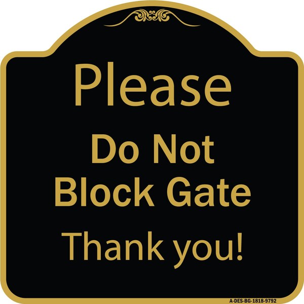 Designer Series-Please Do Not Block Gate Black & Gold Heavy-Gauge Aluminum, 18" x 18", BG-1818-9792